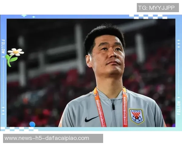 国足选帅进展显著两位欧洲教练候选人将于下月中旬确定最终人选